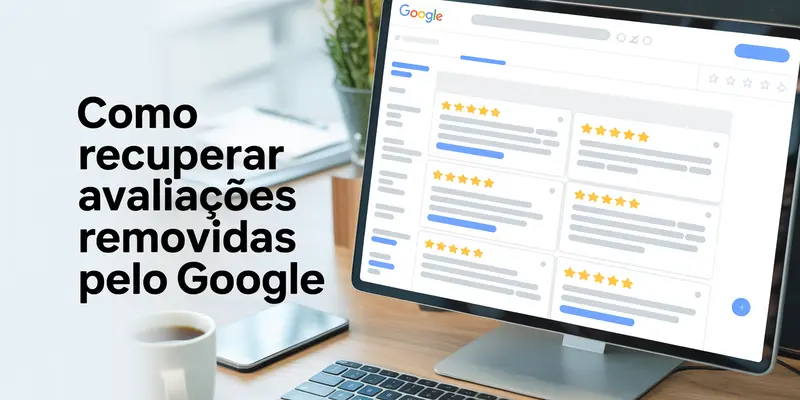 Como Recuperar Avaliações Removidas pelo Google